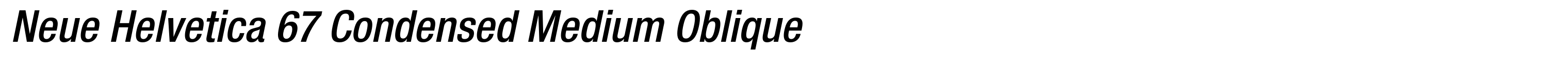 Neue Helvetica 67 Condensed Medium Oblique